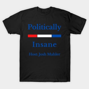 Politically Insane - Cover Art Merch T-Shirt